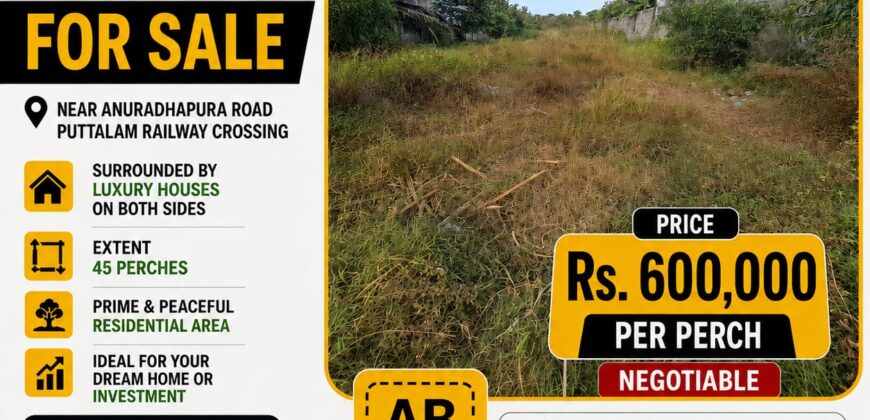 45 Perches Prime Bare Land for Sale
